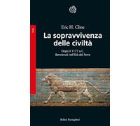 La sopravvivenza delle civiltà. Dopo il 1177 a.C. Benvenuti nell'Età del ferro