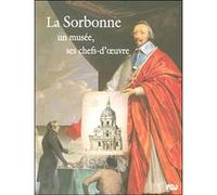 La sorbonne : un musee, ses chefs-d'oeuvre Collectif (Auteur)