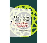 La sorcellerie capitaliste - Philippe Pignarre - La découverte - Poche - Essai