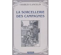 La Sorcellerie des Campagnes - Charles Lancelin - Tredaniel La Maisnie - broché - Essai