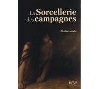 La sorcellerie des campagnes - Charles Lancelin - Walden & Whitman - broché - Essai