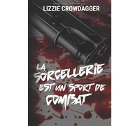 La sorcellerie est un sport de combat