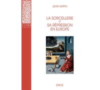 La sorcellerie et sa répression en europe - Jean Wirth - Droz - broché - Essai