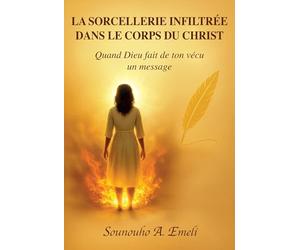 La sorcellerie infiltrée dans le corps du Christ