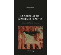 La sorcellerie : mythes et réalités Archaïsmes, traditions et renouveaux - Lionel Obadia - Cavalier Bleu Eds - broché - Essai
