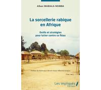 La Sorcellerie Rabique En Afrique - Outils Et Stratégies Pour Lutter Contre Ce Fléau