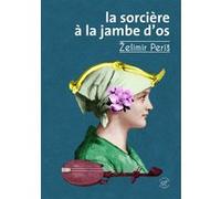 La Sorcière à la jambe d'os Zelimir Peris (Auteur), Chloé Billon (Traduction)