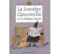 La Sorciere Camomille Et Le Chateau Hante