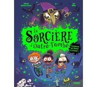 La sorcière d’Outre-Tombe - 4 aventures qui fichent… la frousse