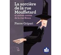 La sorcière de la rue Mouffetard et autres contes de la rue Broca Traduction FALC - Pierre Gripari - Kilema Editions - broché - Contes et légendes jeunesse