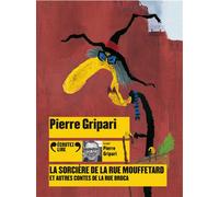 La sorcière de la rue Mouffetard et autres contes de la rue Broca - Un CD audio lu par l'auteur - Pierre Gripari - Gallimard jeunesse - Textes lus