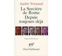 La Sorcière de Rome/Depuis toujours déjà André Frénaud (Auteur), Peter Broome (Préface)