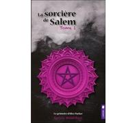 La sorcière de Salem - T1 : Le grimoire d'Alice Parker