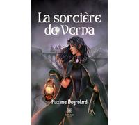 La sorcière de Verna - Maxime Degrolard - Le Lys Bleu - broché - Roman
