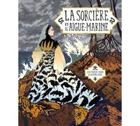 La Sorcière et l'Aigue-marine Alexandra Huard (Illustration), Jean-François Chabas (Auteur)