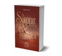 La Sorcière et le Protecteur: Tome 1 : L'Orage