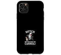 La sorcière ferait Mieux de Prendre Mes Cannoli Coque pour iPhone 11 Pro Max