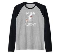 La sorcière ferait Mieux de Prendre Mes Cannoli Manche Raglan