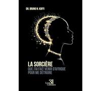 La sorcière que j'ai fait venir d'Afrique pour me détruire