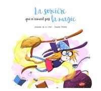 La Sorcière Qui N'aimait Pas La Magie