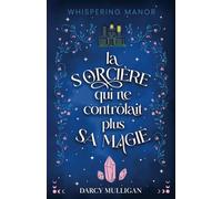 La sorcière qui ne contrôlait plus sa magie: (cozy fantasy)