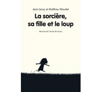 La sorcière, sa fille et le loup