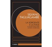 La sorgente e la foce Il flusso delle idee di Pavel Florenskij - Silvano Tagliagambe - Mimesis Edizioni - ebook (ePub) - Livre