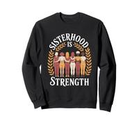 La sororité Fait la Force L'émancipation des Femmes L'égalité des Femmes Sweatshirt