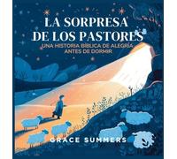 La Sorpresa De Los Pastores: Un Cuento Bíblico de Alegría para Dormir