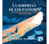 La Sorpresa De Los Pastores: Un Cuento Bíblico de Alegría para Dormir