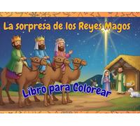 La sorpresa de los Reyes Magos: Libro para Colorear de la Epifanía