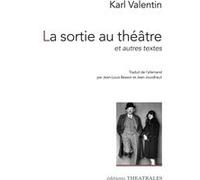 La sortie au théâtre et autres textes Karl Valentin (Auteur), Jean Jourdheuil (Traduction), Jean-Louis Besson (Traduction)