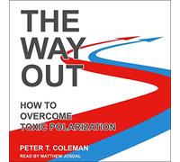 La Sortie : Comment surmonter la polarisation Toxique [Import]