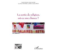 La sortie de religion est-ce une chance? - Jean-Marie Peynard - L'harmattan - broché - Essai