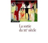 La Sortie du XXè siècle Gilbert Durand (Auteur)
