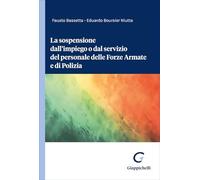 La sospensione dall'impiego o dal servizio del personale delle Forze Armate e di Polizia
