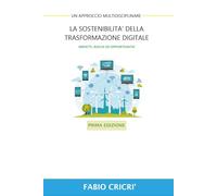 La sostenibilità della trasformazione digitale: Impatti, Rischi ed Opportunità