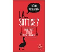 La ... Sottise ? de Lucien Jerphagnon ( 9 janvier 2013 )