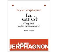 La ... sottise ? (Vingt-huit siècles qu'on en parle) - Lucien Jerphagnon - Albin Michel - broché - Essai