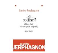 La ... sottise ? – Vingt-huit siècles qu'on en parle – Les Éditions Albin Michel