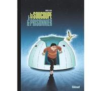 La Soucoupe et le Prisonnier Jean-Charles Chapuzet (Auteur), Boris Golzio (Dessinateur)