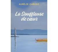 La Souffleuse de coeur - Aurélie Caruso - Books On Demand - broché - Roman