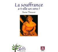 La Souffrance A-T-Elle Un Sens ?
