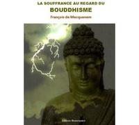 La souffrance au regard du bouddhisme DE MECQUENEM Fr. (Auteur)