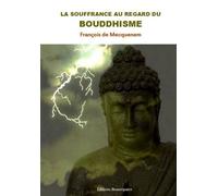 La souffrance au regard du bouddhisme - DE MECQUENEM Fr. - Beaurepaire Eds - broché - Essai