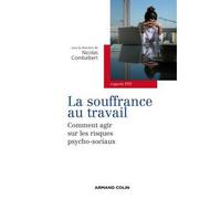 La souffrance au travail Comment agir sur les risques psycho-sociaux ? - Nicolas Combalbert - Armand Colin - broché - Essai