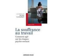 La souffrance au travail: Comment agir sur les risques psycho-sociaux ?