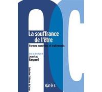 La souffrance de l'être Jean-Luc Gaspard (Direction), Jean-Luc Gaspard (Auteur)