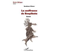 La souffrance de Rouyibata Roman - Ibrahima II Barry - L'harmattan - broché - Roman