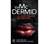 La souffrance des autres Val McDermid (Auteur), Philippe Bonnet (Traduction), Arthur Greenspan (Traduction)